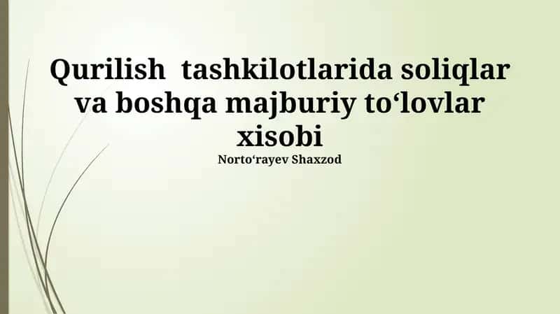 Qurilish Tashkilotlarida Soliq Hisobi Xususiyatlari