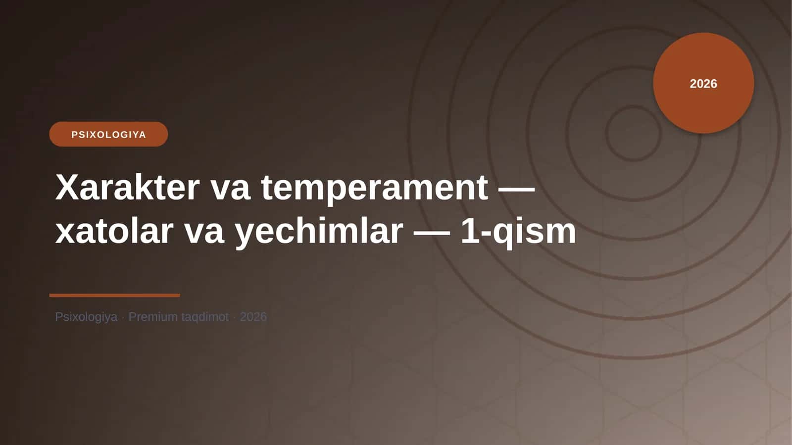 Xarakter va temperament — xatolar va yechimlar — 1-qism
