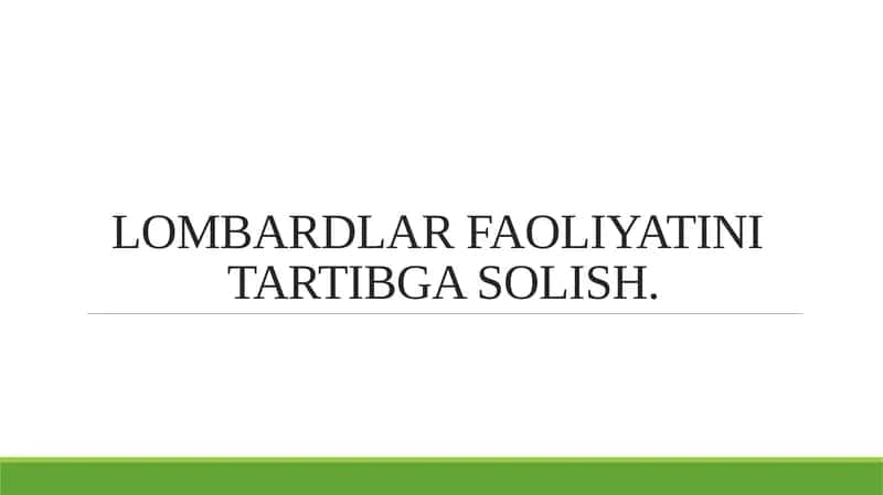 LOMBARDLAR FAOLIYATINI TARTIBGA SOLISH.