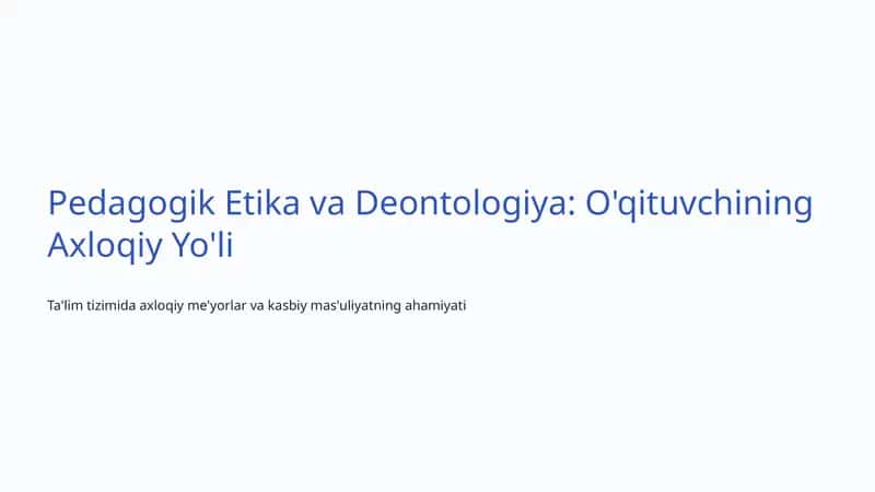 Pedagogik Etika va Deontologiya: O'qituvchining Axloqiy Yo'li