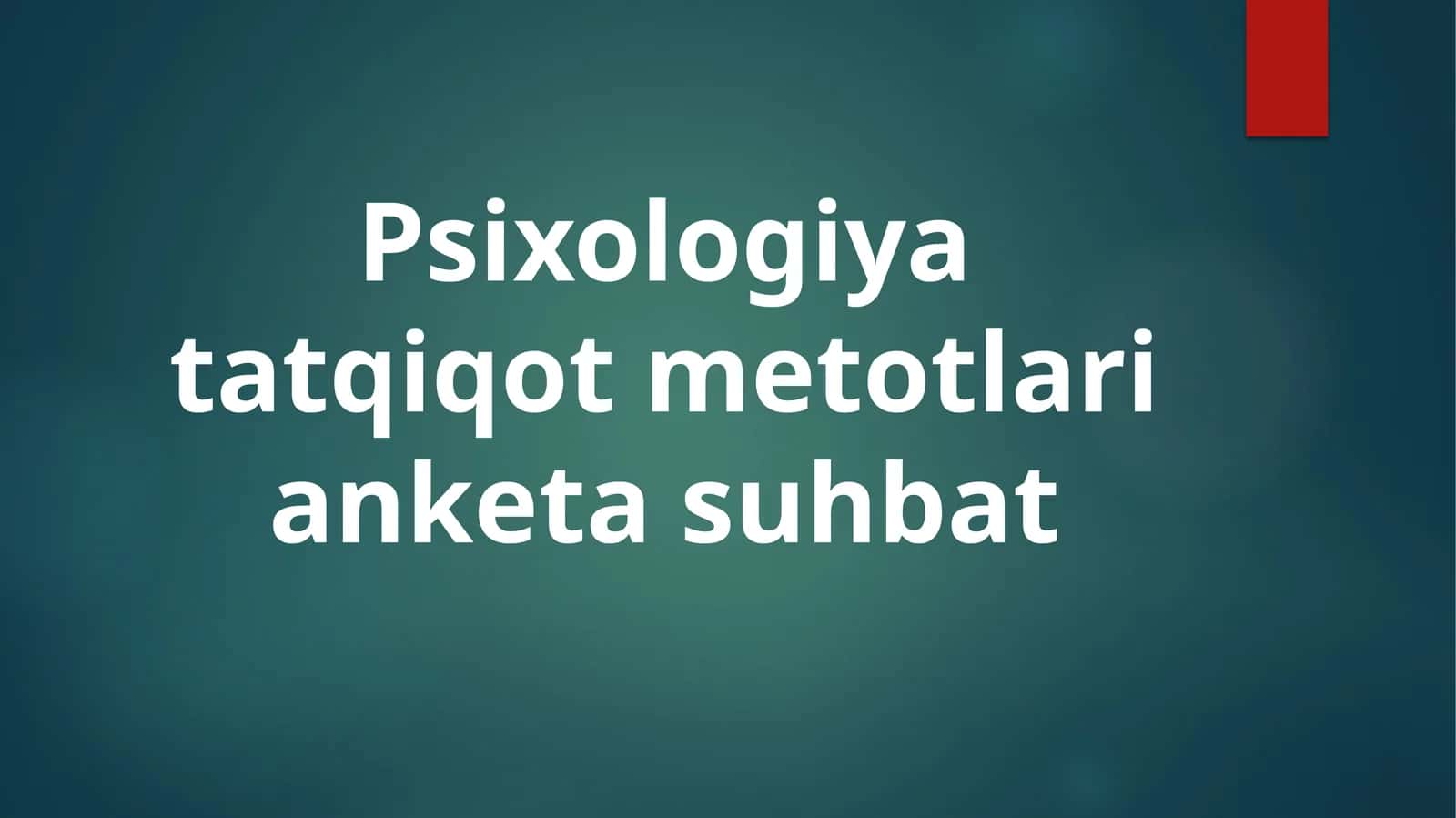 Psixologiya tatqiqot metotlari anketa suhbat
