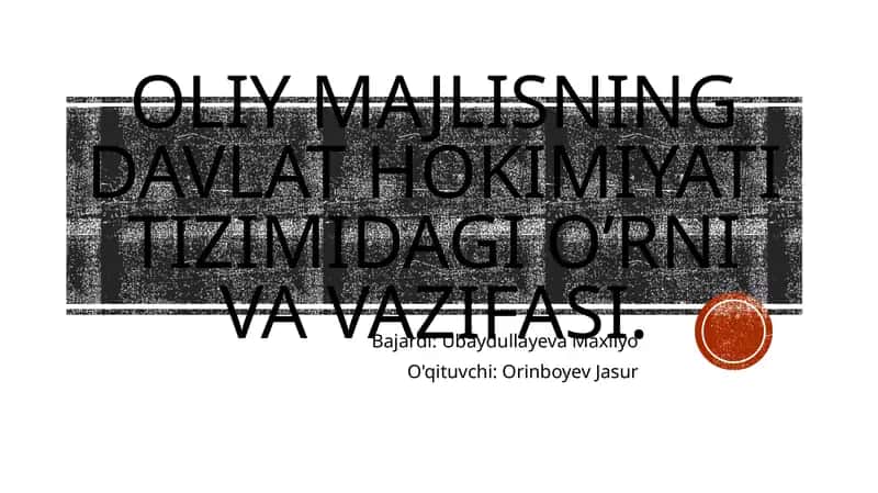 Oliy Majlisning davlat hokimiyatidagi o'ziga xos o'rni va vazifasi 1