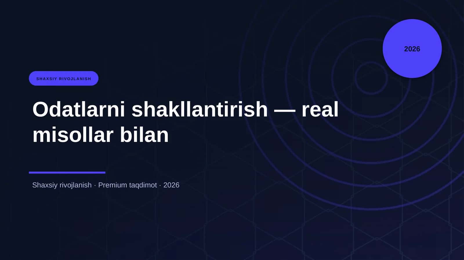 Odatlarni shakllantirish — real misollar bilan