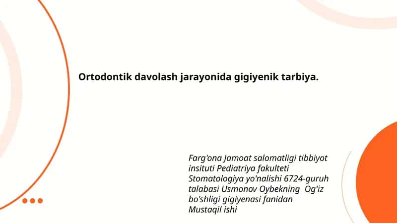Ortodontik davolash jarayonida gigiyenik tarbiya