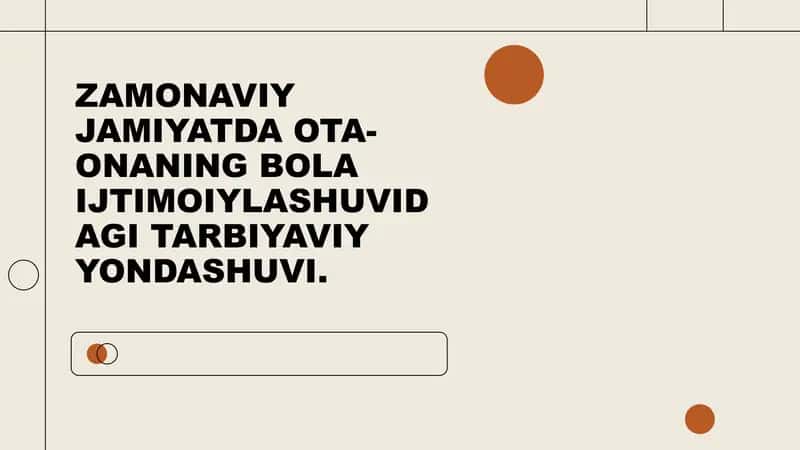 ZAMONAVIY JAMIYATDA OTA-ONANING BOLA IJTIMOIYLASHUVIDAGI TARBIYAVIY  YONDASHUVI