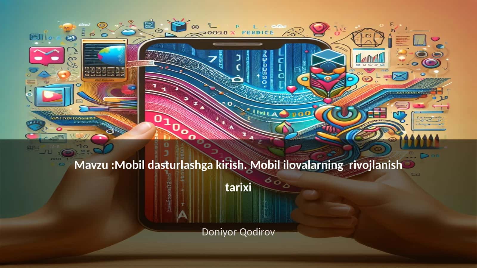 Mobil dasturlashga kirish. Mobil ilovalarning rivojlanish tarixi