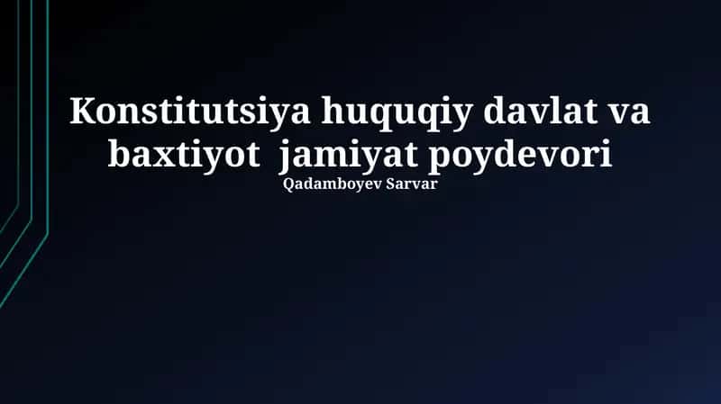 Konstitutsiya huquqiy davlat va baxtiyot jamiyat poydevori