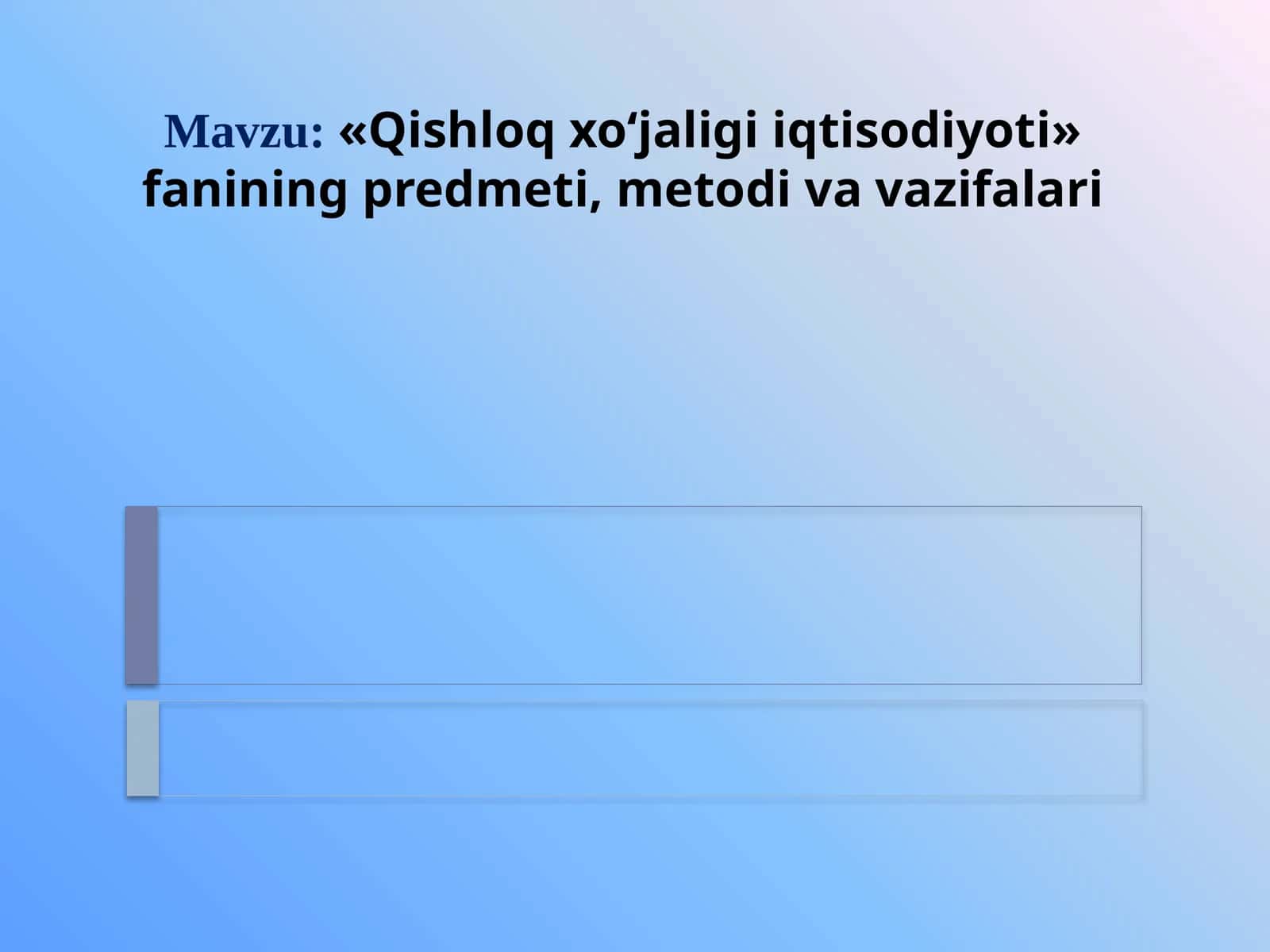 Qishloq xo‘jaligi iqtisodiyoti fanining predmeti, metodi va vazifalari