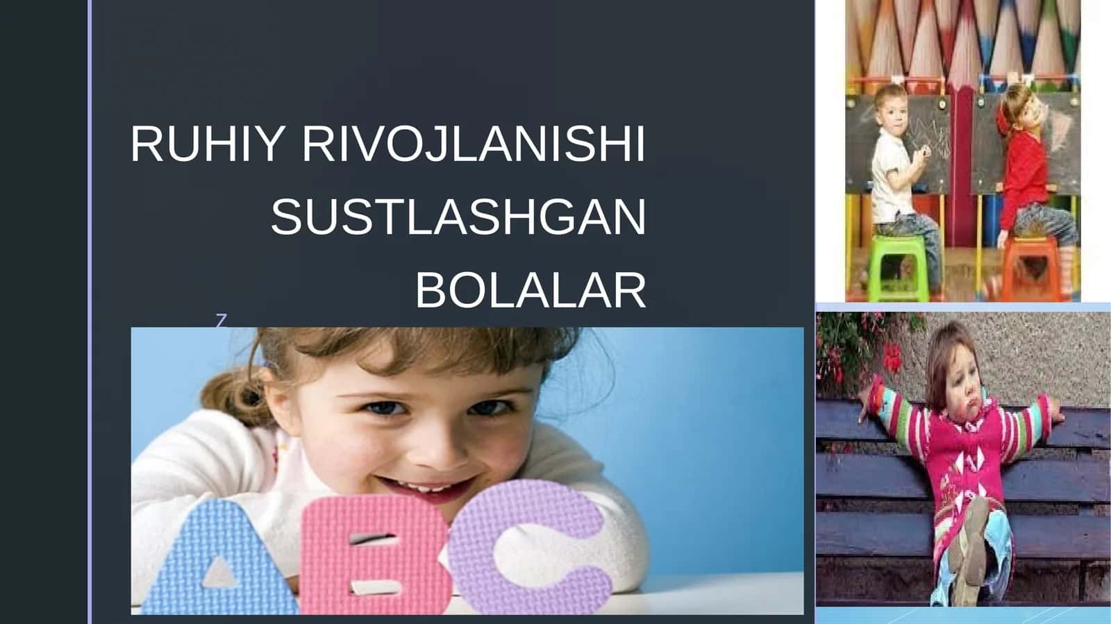 RUHIY RIVOJLANISHI SUSTLASHGAN BOLALAR