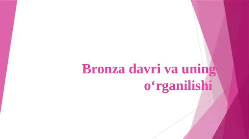 Bronza davri va uning o‘rganilishi