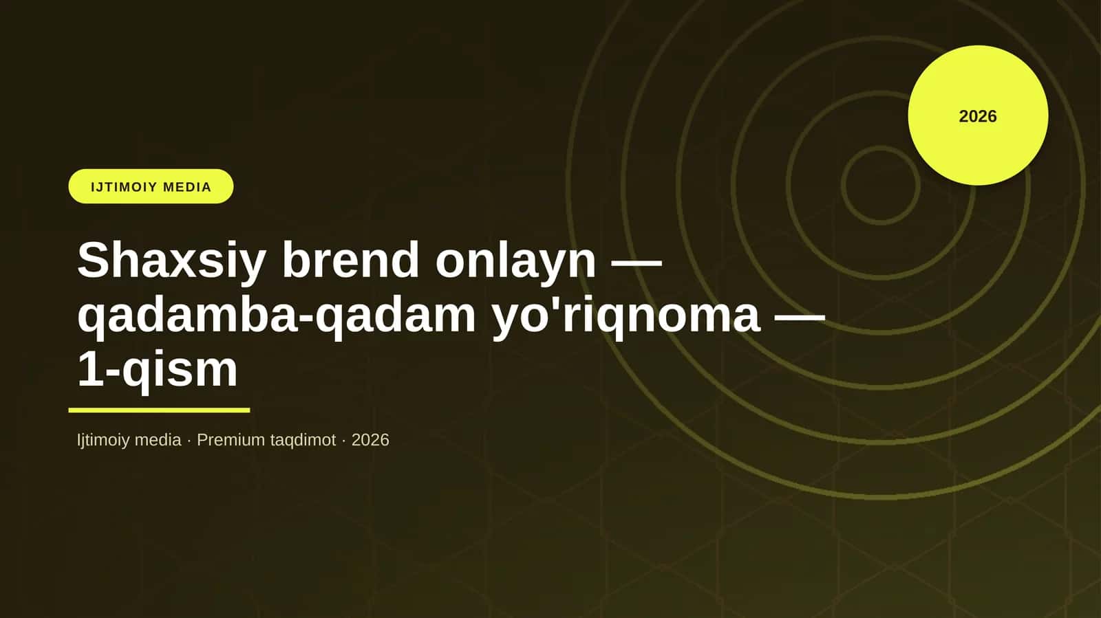 Shaxsiy brend onlayn — qadamba-qadam yo'riqnoma — 1-qism