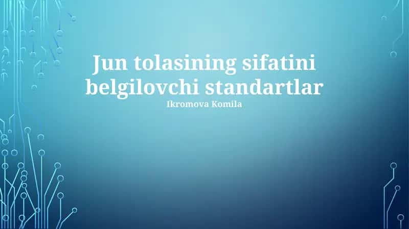 Jun tolasining sifatini belgilovchi standartlar
