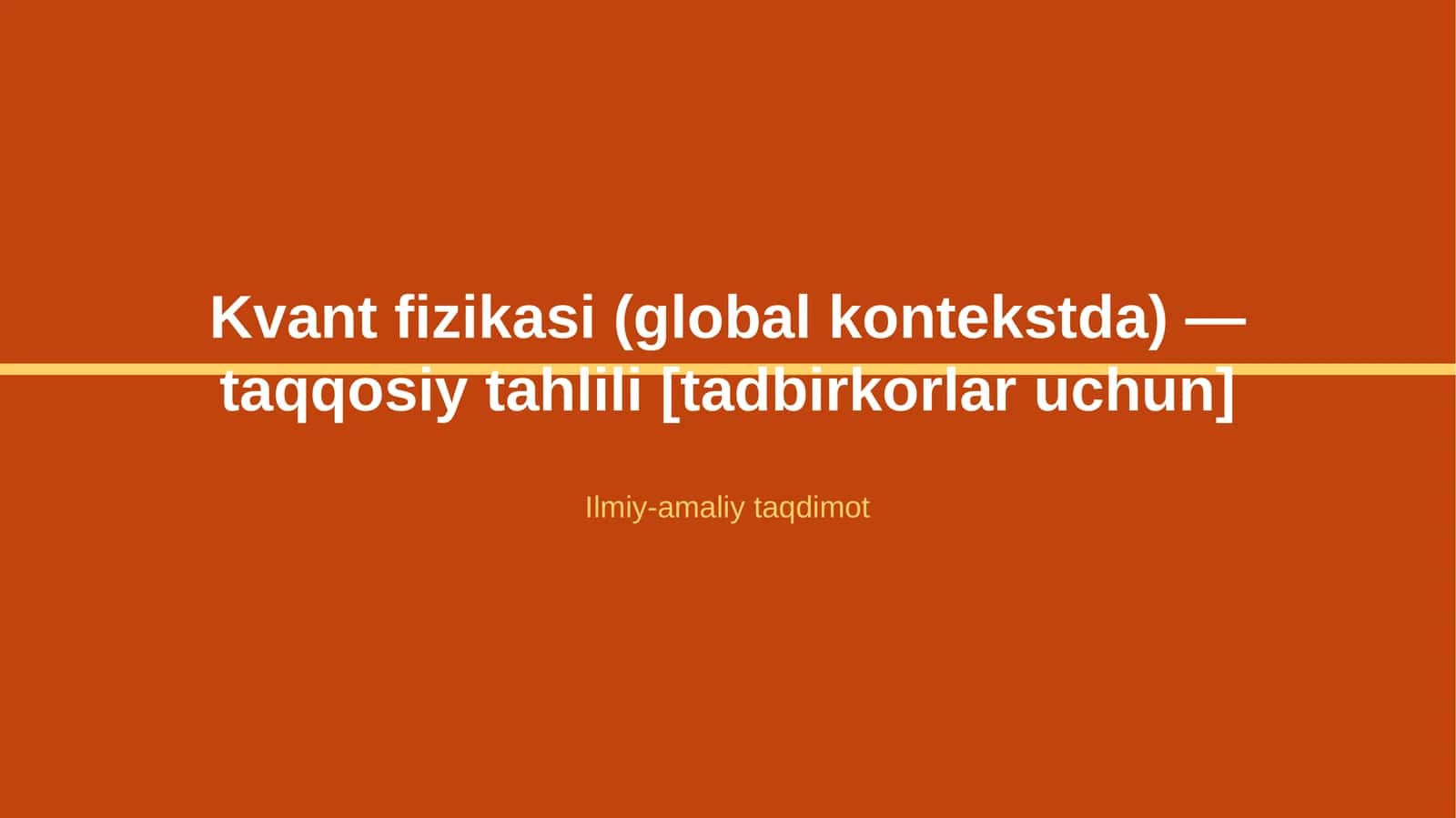 Kvant fizikasi (global kontekstda) — taqqosiy tahlili [tadbirkorlar uchun]