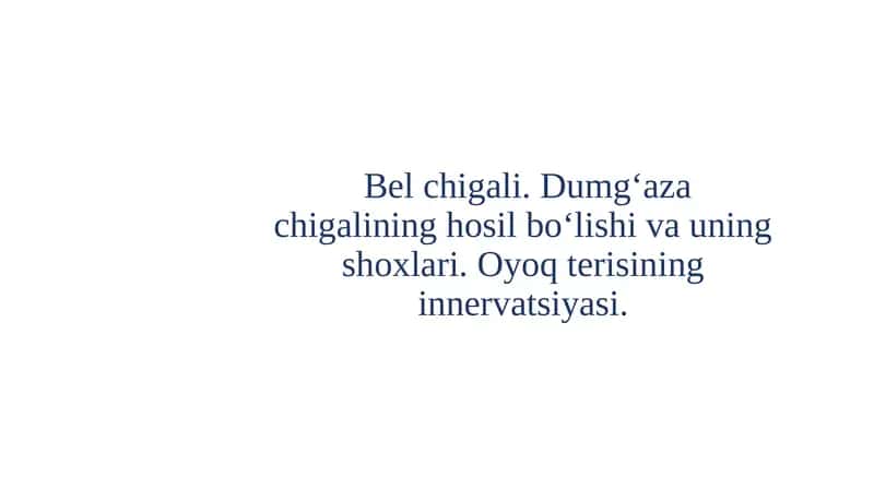 Bel chigali. Dumg‘aza chigalining hosil bo‘lishi va uning shoxlari.