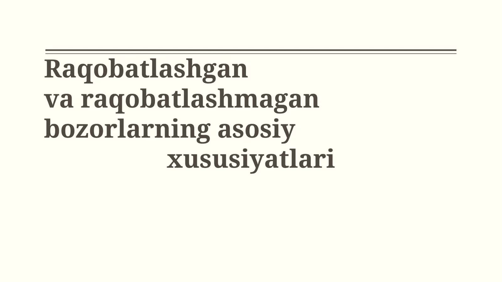 Raqobatlashgan va raqobatlashmagan bozorlarning asosiy xususiyatlari