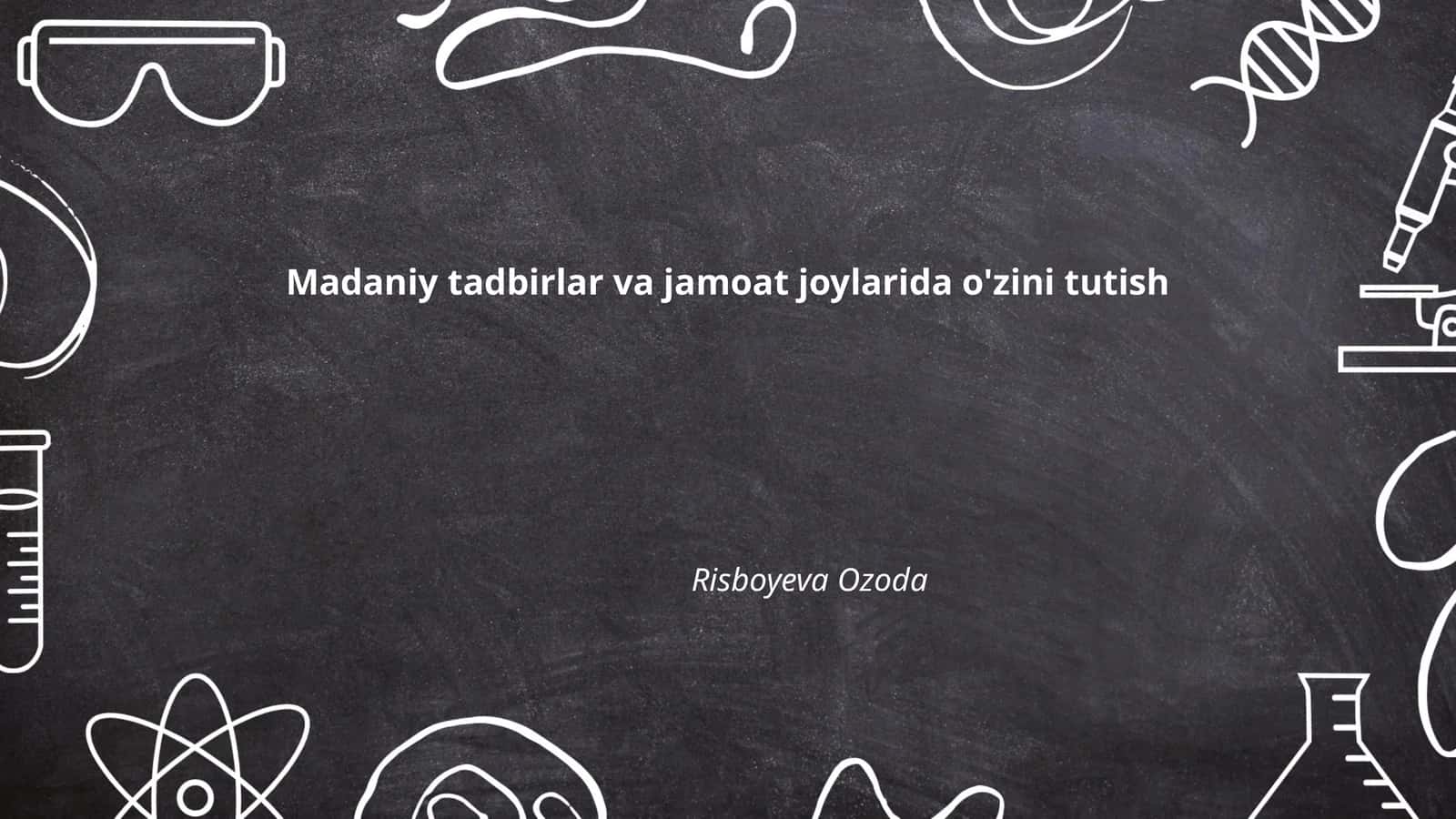 Madaniy tadbirlar va jamoat joylarida o'zini tutish