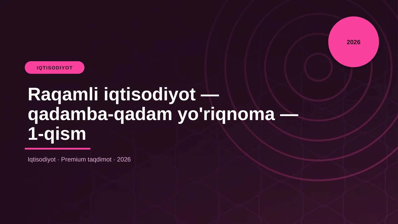 Raqamli iqtisodiyot — qadamba-qadam yo'riqnoma — 1-qism