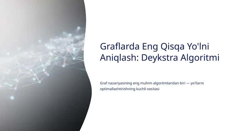 Graflarda Eng Qisqa Yo'lni Aniqlash: Deykstra Algoritmi