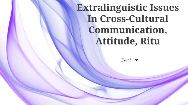 Extralinguistic Issues In Cross-Cultural Communication