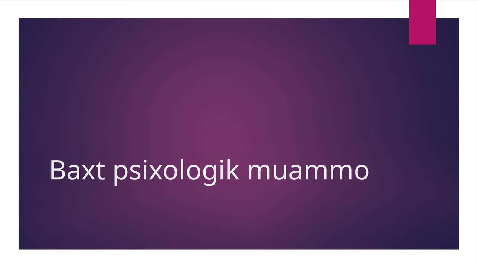 Baxt psixologik muammo