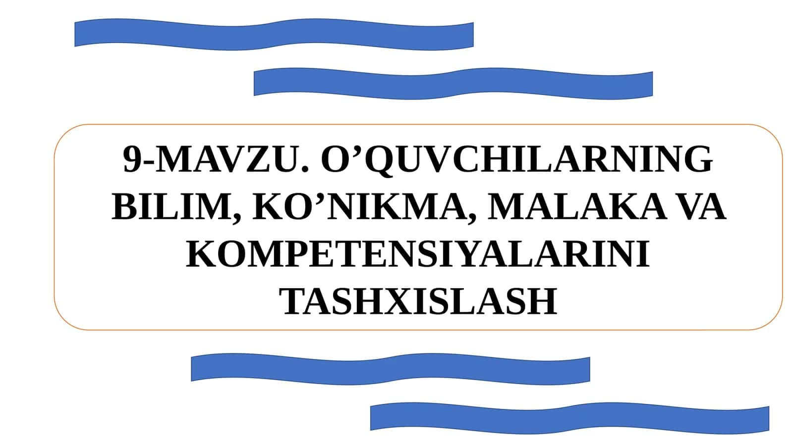 O’QUVCHILARNING BILIM, KO’NIKMA, MALAKA VA KOMPETENSIYALARINI TASHXISLASH