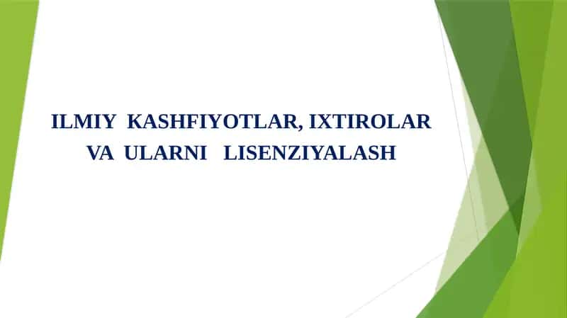 ILMIY КASHFIYOTLAR,IXTIROLAR VA ULARNI LISENZIYALASH