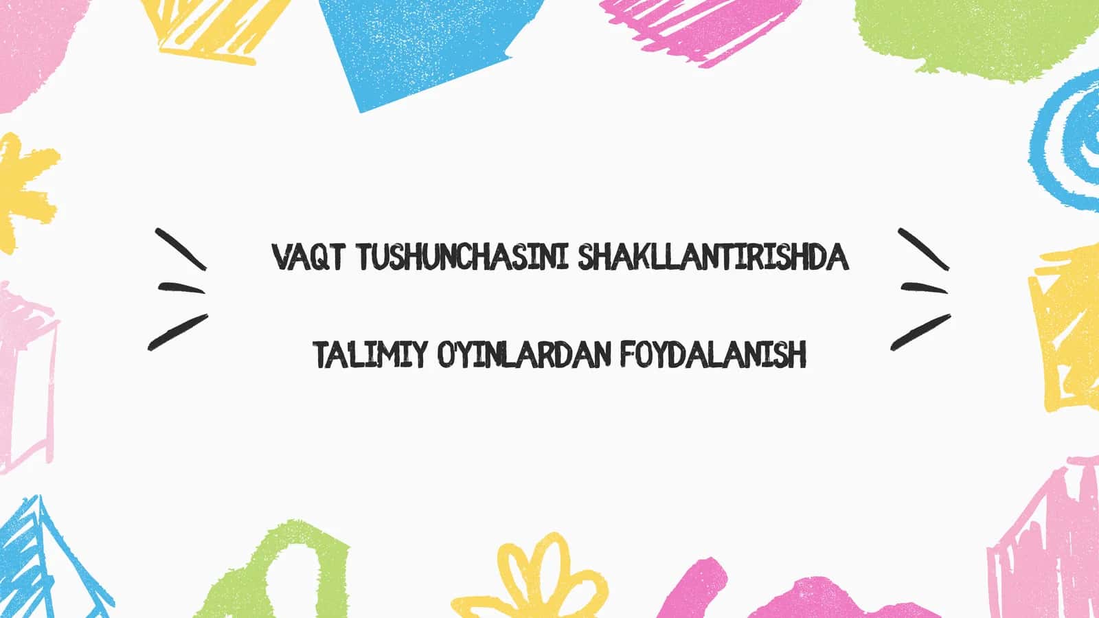 Vaqtushunchasini shakllantirish data'limi yo'yinlardan foydalanish