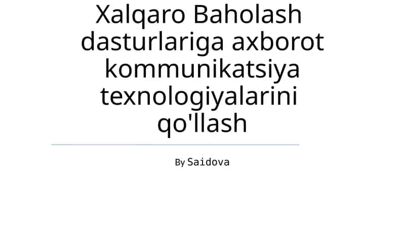 Xalqaro Baholash dasturlariga axborot kommunikatsiya texnologiyalarini qo'llash