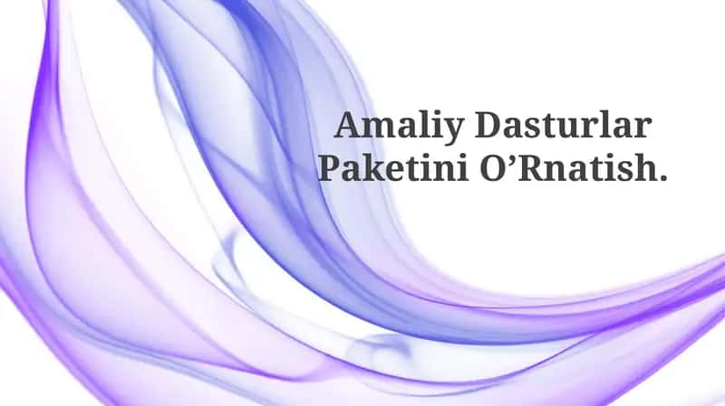 Amaliy Dasturlar PaketiniO’Rnatish