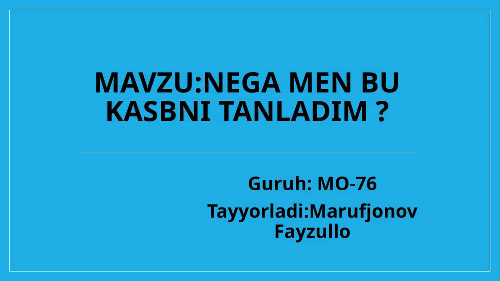 Nega men bu kasbni tanladim?