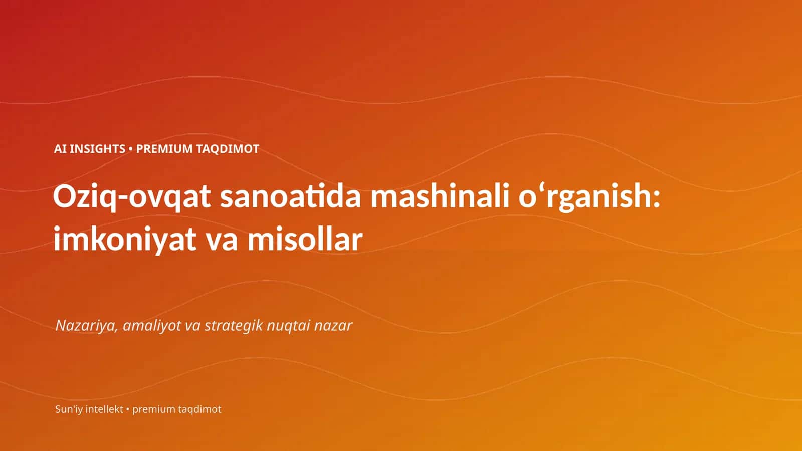 Oziq-ovqat sanoatida mashinali oʻrganish: imkoniyat va misollar