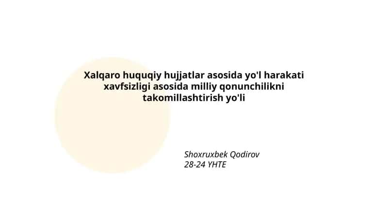 Xalqaro huquqiy hujjatlar asosida yo'l harakati xavfsizligi asosida milliy qonunchilikni takomillashtirish yo'li