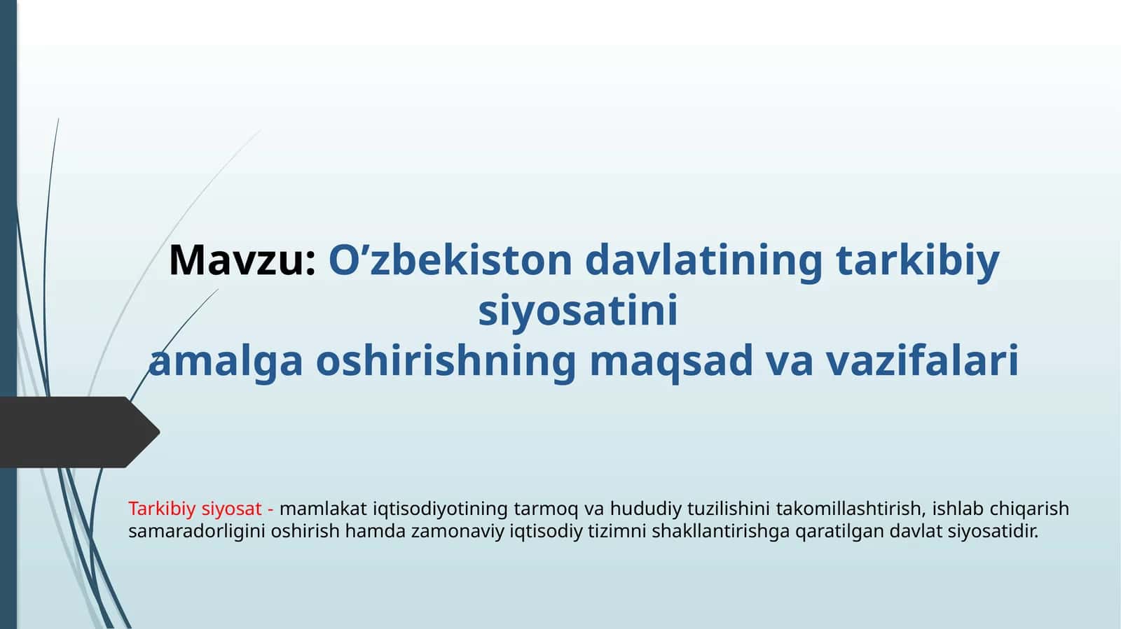 O’zbekiston davlatining tarkibiy siyosatini  amalga oshirishning maqsad va vazifalari