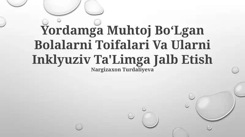 Yordamga Muhtoj Bo‘Lgan Bolalarni Toifalari Va Ularni Inklyuziv Ta'Limga Jalb Etish