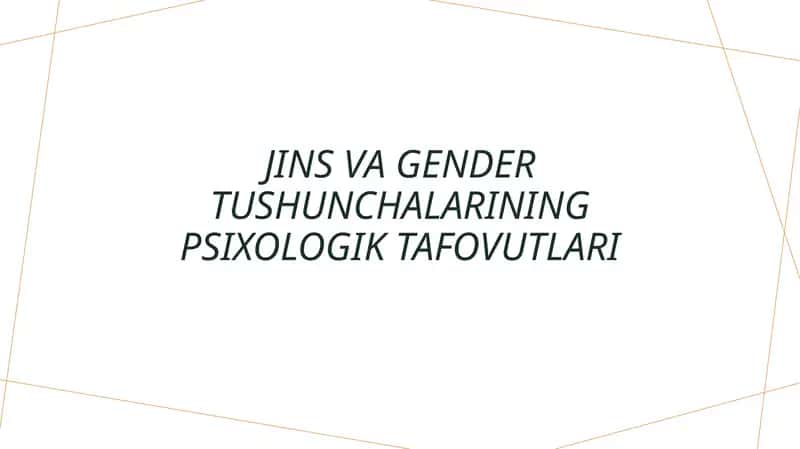 Jins va gender tushunchalarining psixologik tafovutlari