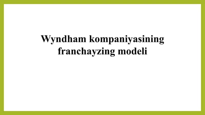 Wyndham kompaniyasining franchayzing modeli