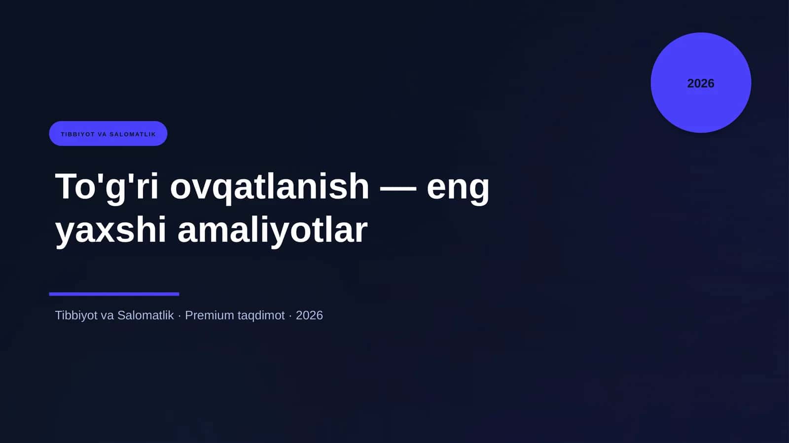 To'g'ri ovqatlanish — eng yaxshi amaliyotlar