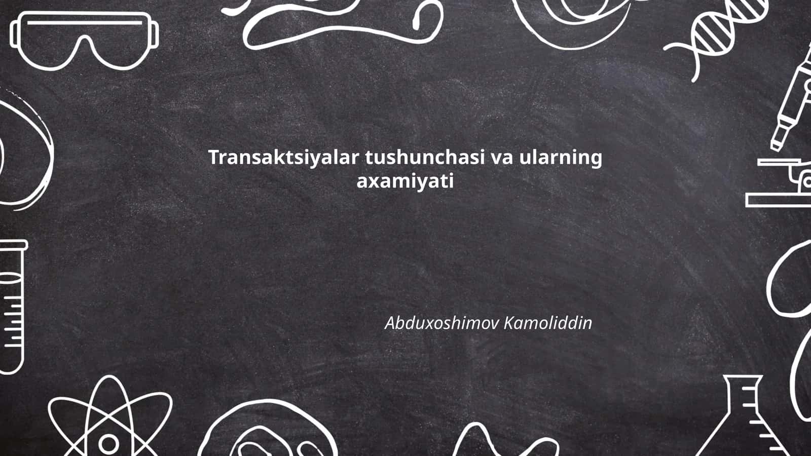 Transaktsiyalar tushunchasi va ularning axamiyati