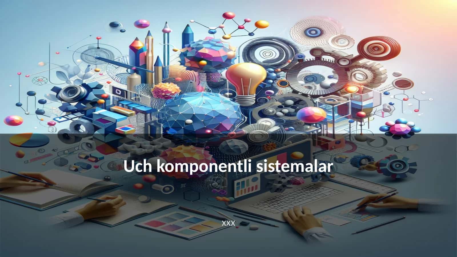 Uch komponentli sistemalar
