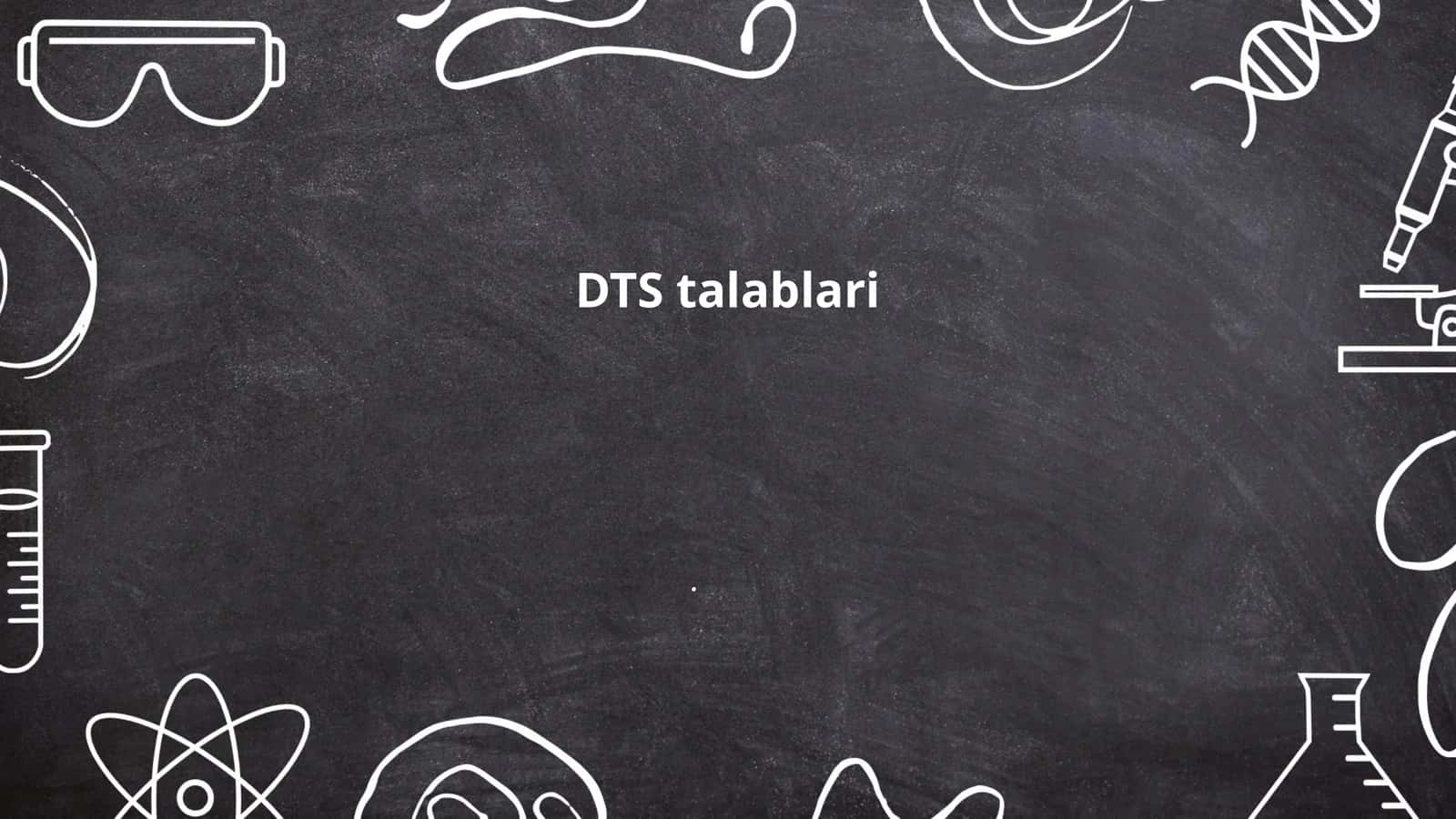 DTS talablari