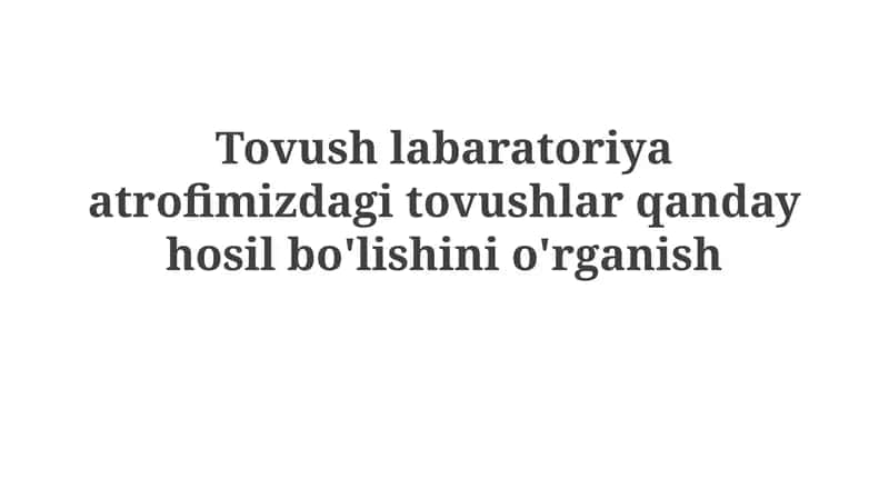 Ovoz manbalari va turlari