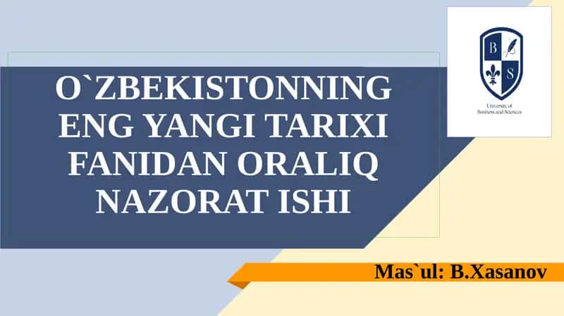 O`ZBEKISTONNING ENG YANGI TARIXI FANIDAN ORALIQ NAZORAT ISHI
