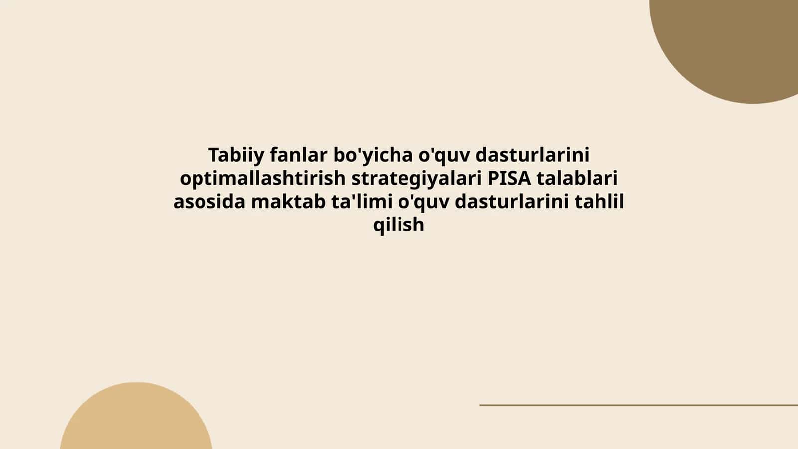 Tabiiy fanlar bo'yicha o'quv dasturlarini optimallashtirish strategiyalari PISA talablari asosida maktab ta'limi o'quv dasturlarini tahlil qilish bo'yicha rejalashtirilgan usul 1