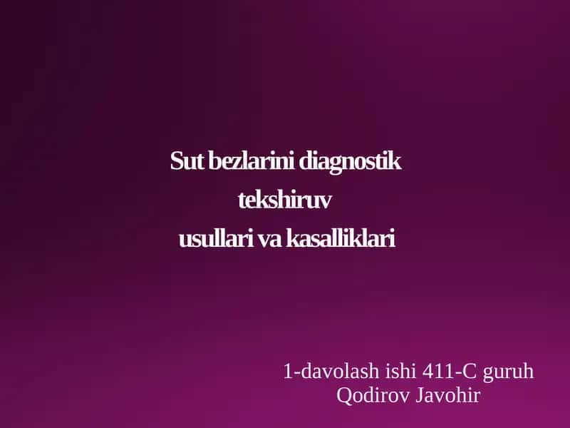 Sut bezlarini diagnostik tekshiruvusullari va kasalliklari