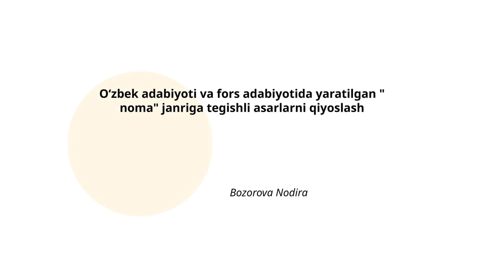 Oʻzbek adabiyoti va fors adabiyotida yaratilgan " noma" janriga tegishli asarlarni qiyoslash