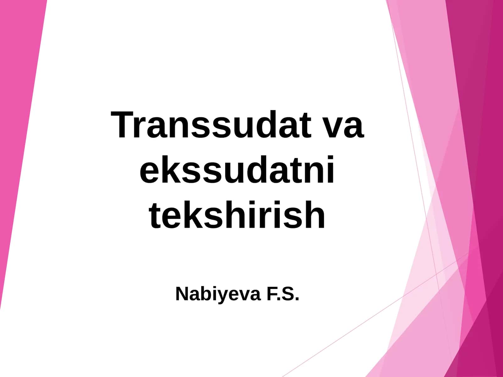 Transsudat va ekssudatni tekshirishNabiyeva F.S