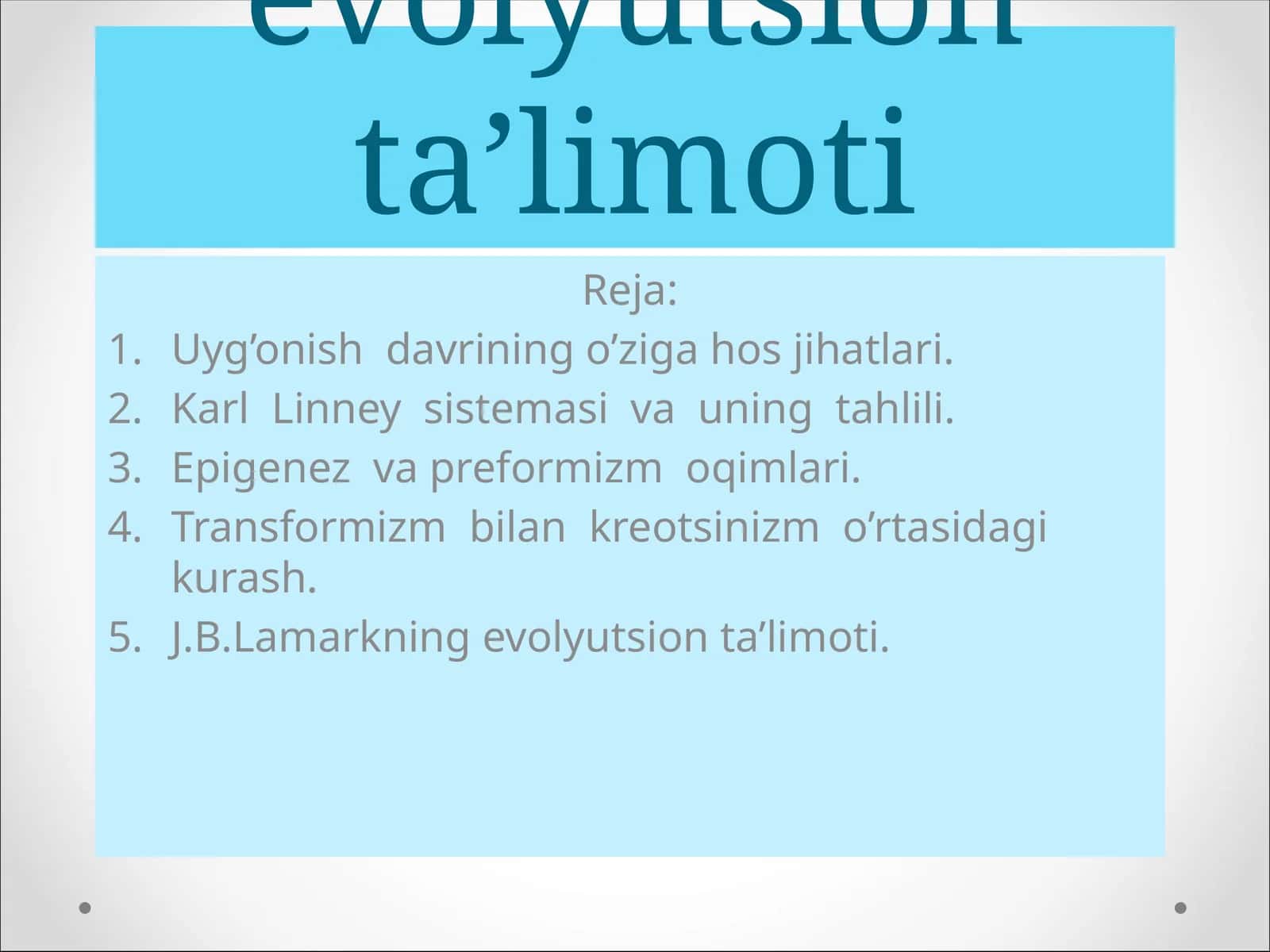 Uyg’onish davrida tabiyot fanining taraqqiyoti.J.B.Lamarkning evolyutsion ta’limoti