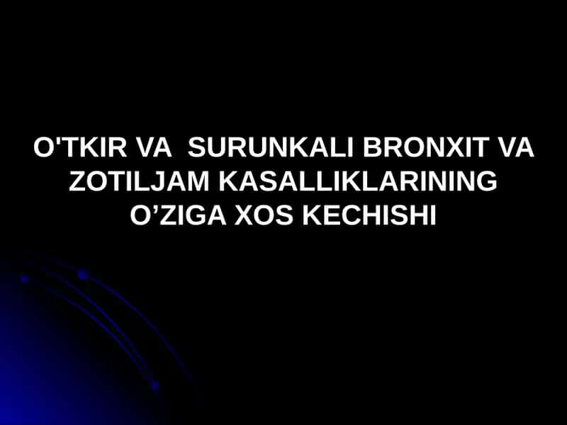 O'TKIR VA  SURUNKALI BRONXIT VA ZOTILJAM KASALLIKLARINING O’ZIGA XOS KECHISHI