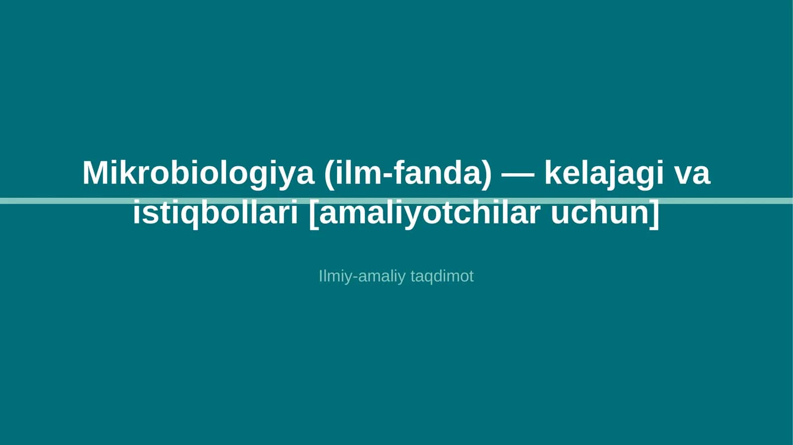 Mikrobiologiya (ilm-fanda) — kelajagi va istiqbollari [amaliyotchilar uchun]