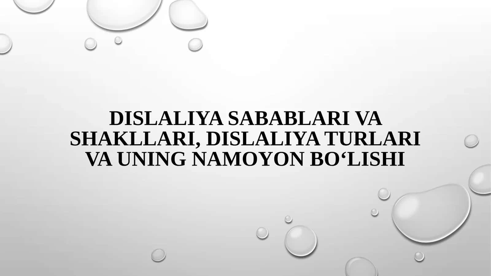 Dislaliyasabablari va shakllari,dislaliya turlari va uning namoyon bo‘lishi